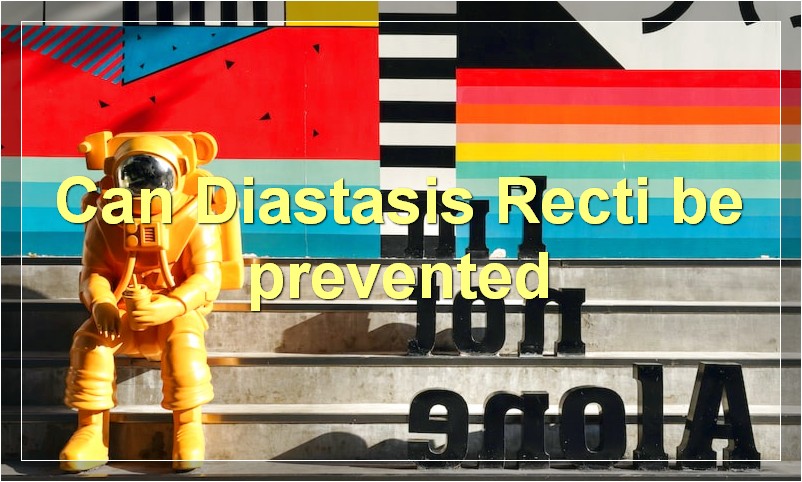 Can Diastasis Recti be prevented?