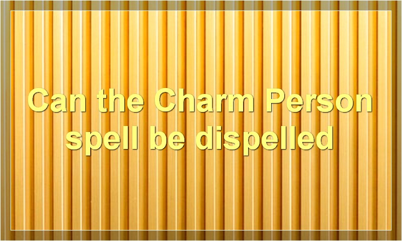 Charm Person 6e Guide: How to Use the Charm Person Spell?
