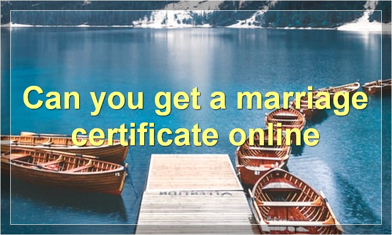 Can you get a marriage certificate online?