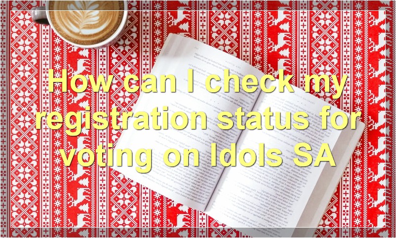 How can I check my registration status for voting on Idols SA?