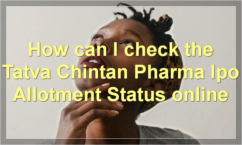 How can I check the Tatva Chintan Pharma Ipo Allotment Status online?