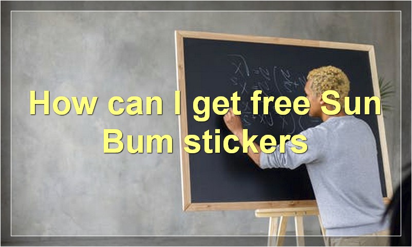 How can I get free Sun Bum stickers?
