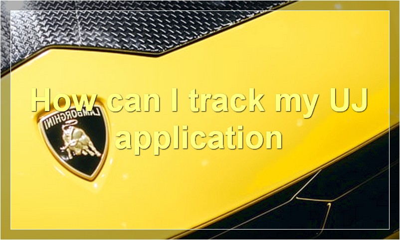 How can I track my UJ application?