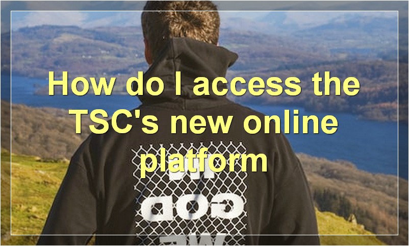 How do I access the TSC's new online platform?