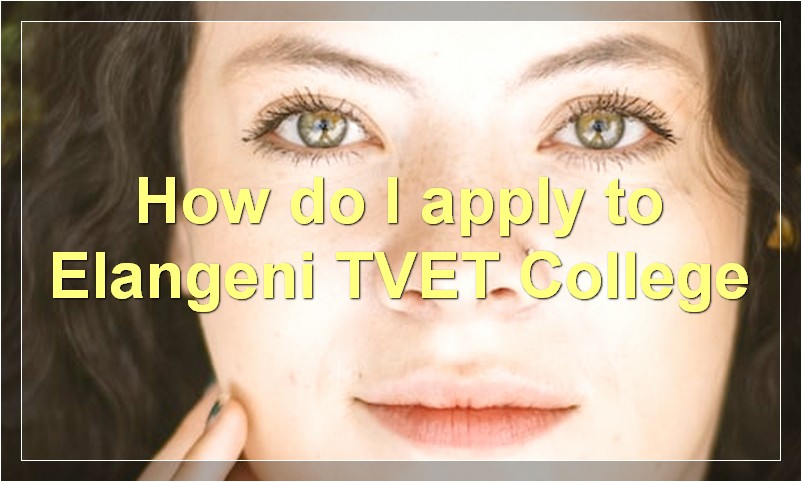How do I apply to Elangeni TVET College?