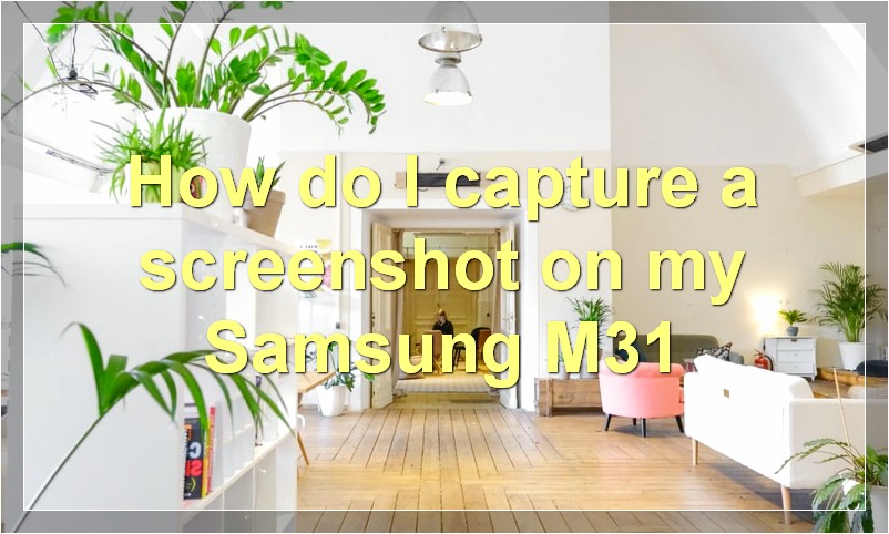 How to Take Screenshot in Samsung M31 [Easy Methods]
