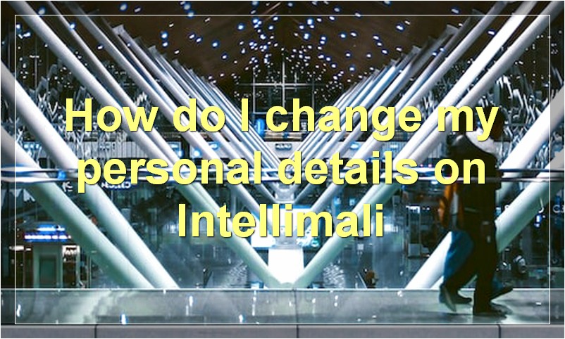 How do I change my personal details on Intellimali?