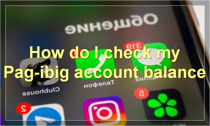 How do I check my Pag-ibig account balance?