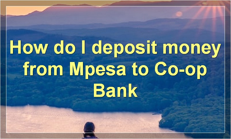 How do I deposit money from Mpesa to Co-op Bank?