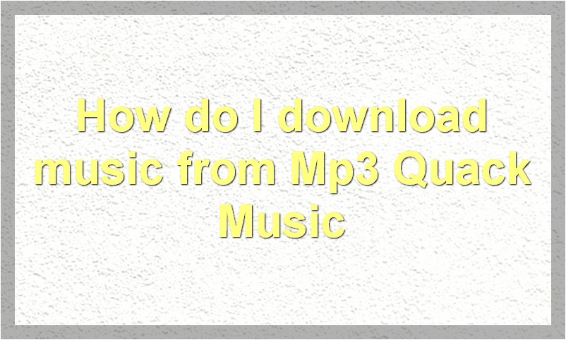 How to Download Mp3 Quack Music