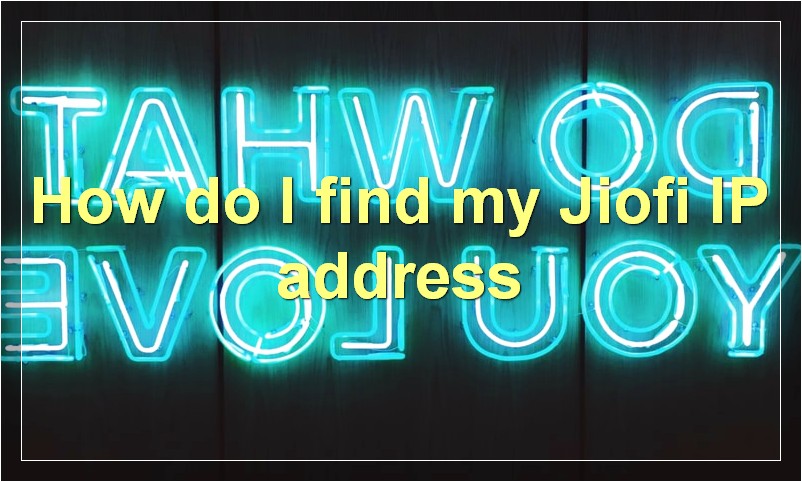 How do I find my Jiofi IP address?