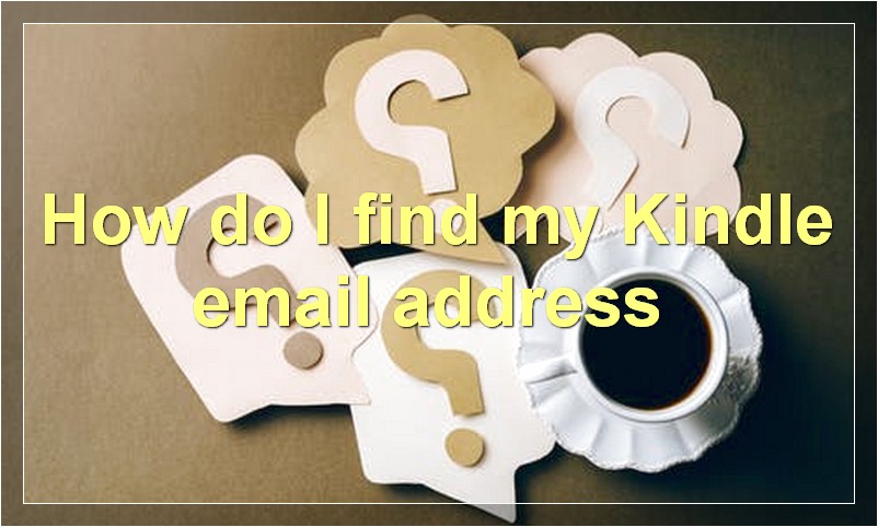 How do I find my Kindle email address?