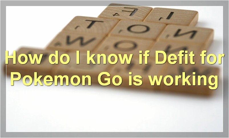 How do I know if Defit for Pokemon Go is working?