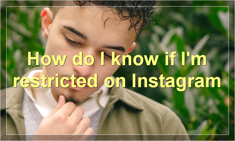 How do I know if I'm restricted on Instagram?