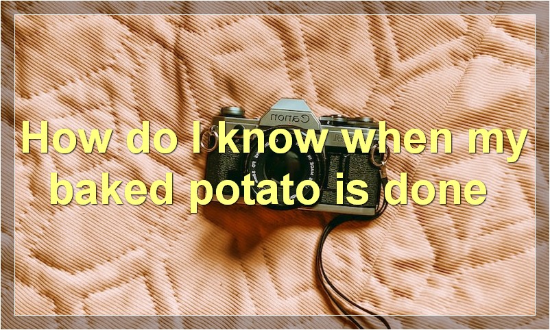 How do I know when my baked potato is done?