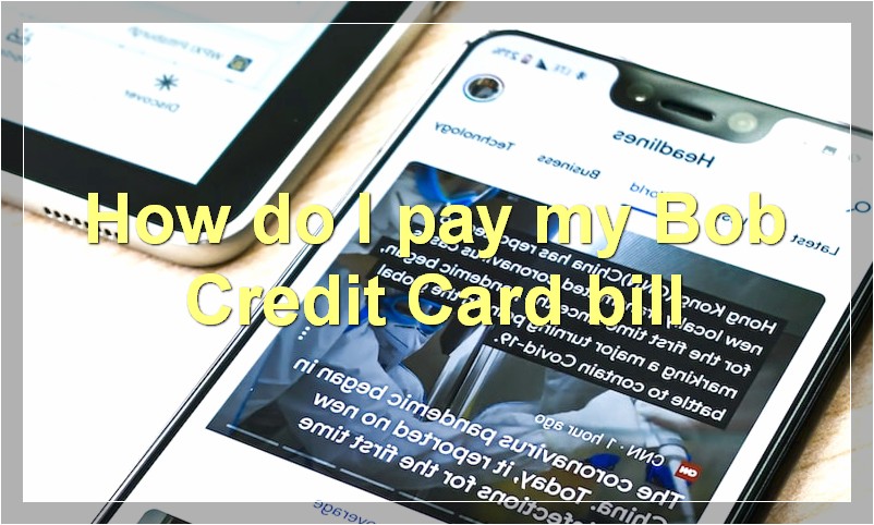 How do I pay my Bob Credit Card bill?