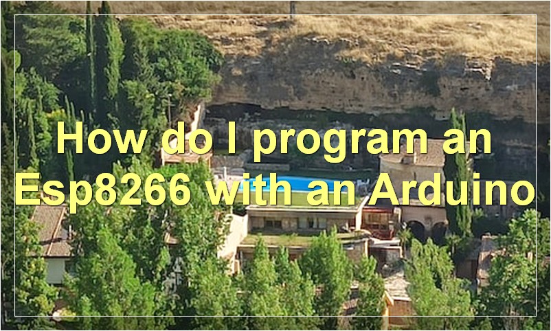 How do I program an Esp8266 with an Arduino?
