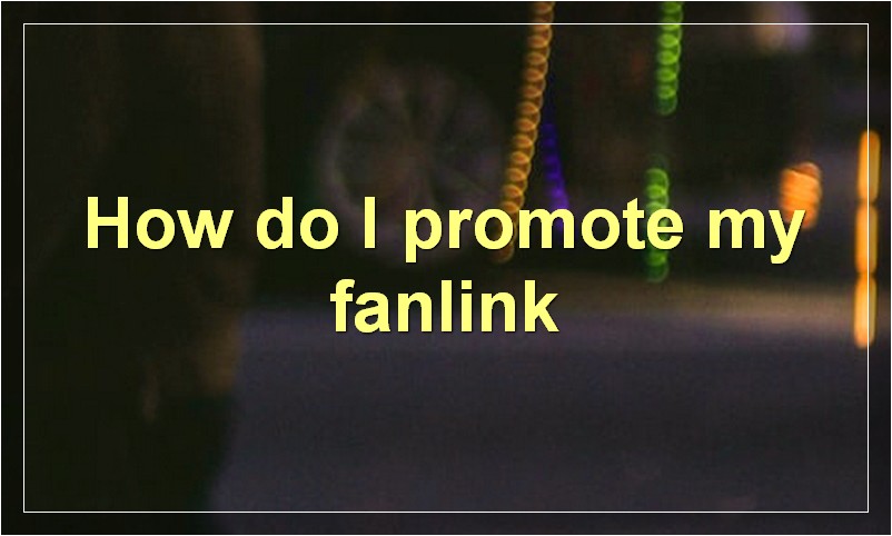 How do I promote my fanlink?