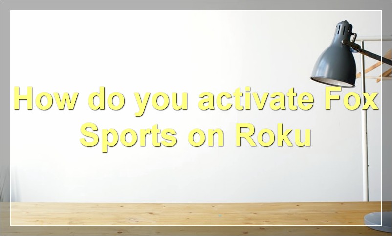 How to Add and Activate Fox Sports on Roku