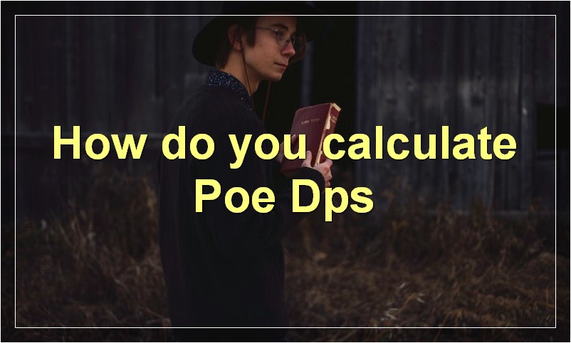 How do you calculate Poe Dps?