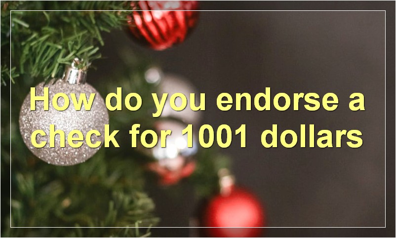 How do you endorse a check for 1001 dollars?