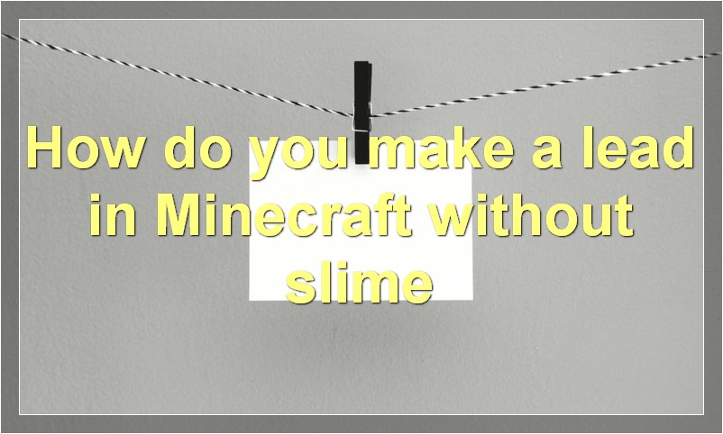 How do you make a lead in Minecraft without slime?