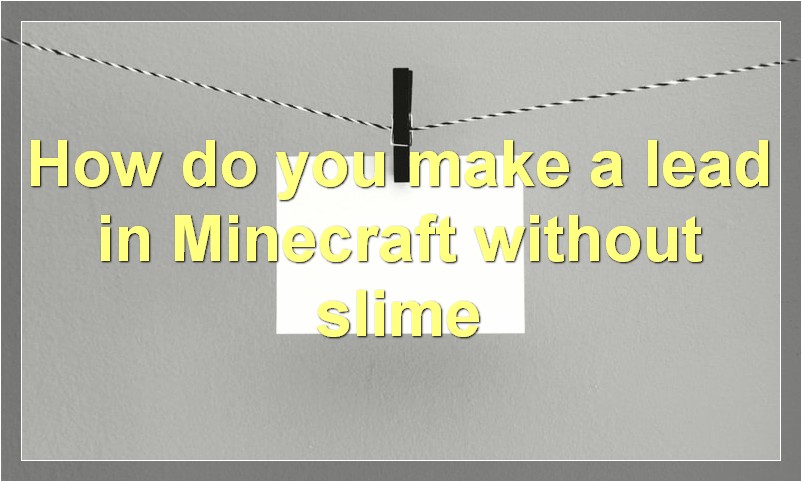 How do you make a lead in Minecraft without slime?