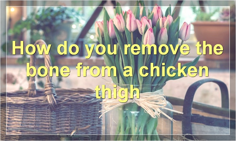How do you remove the bone from a chicken thigh?