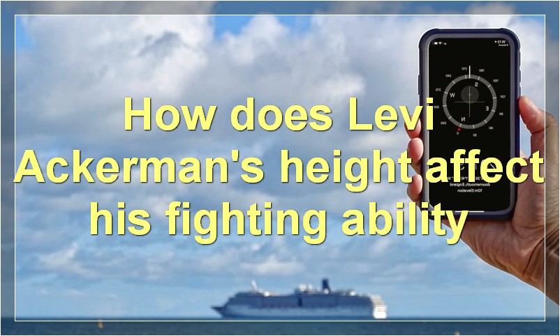 How does Levi Ackerman's height affect his fighting ability?