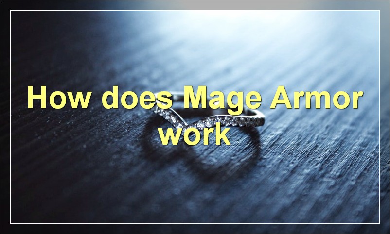 How does Mage Armor work?
