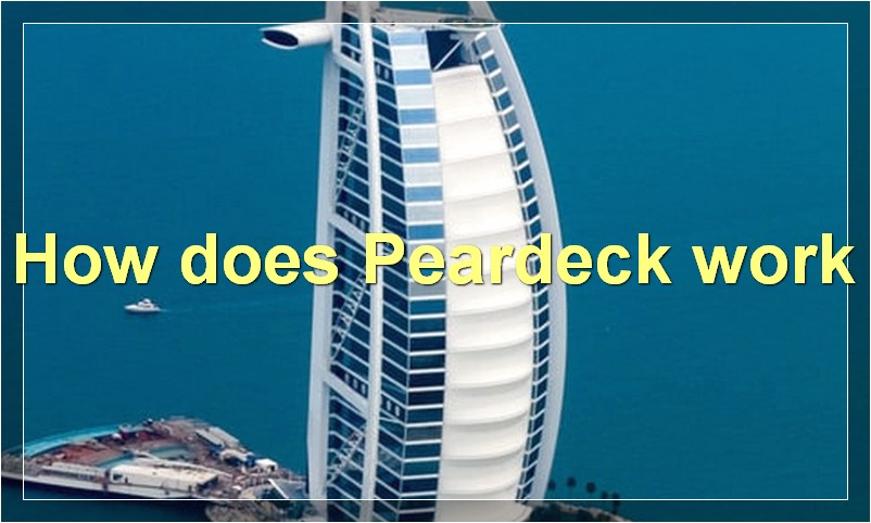 How does Peardeck work?