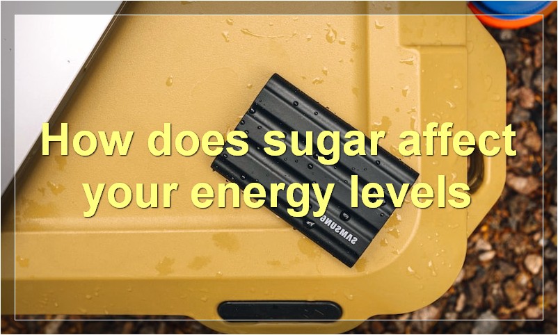 How does sugar affect your energy levels?