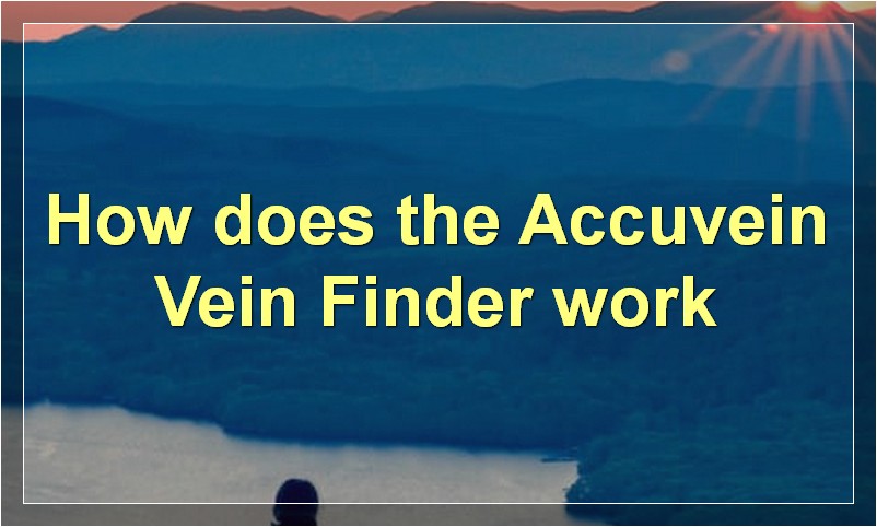 How does the Accuvein Vein Finder work?