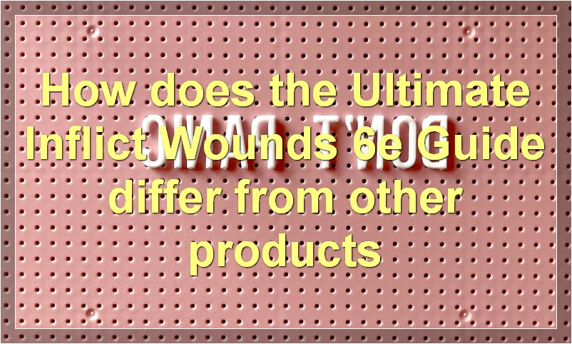 How does the Ultimate Inflict Wounds 6e Guide differ from other products?