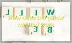 How does the pillow method work?