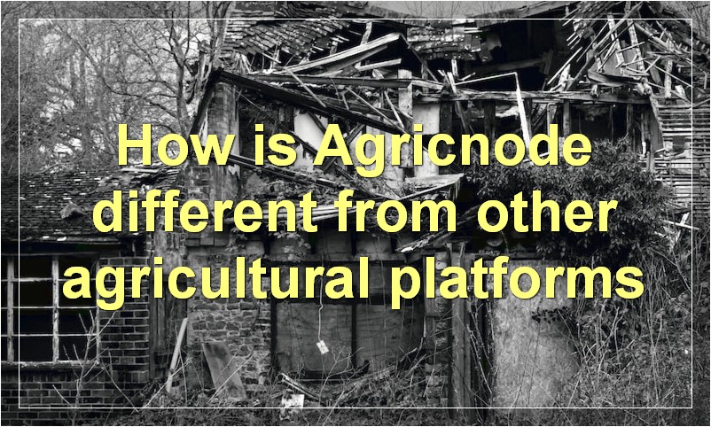 How is Agricnode different from other agricultural platforms?