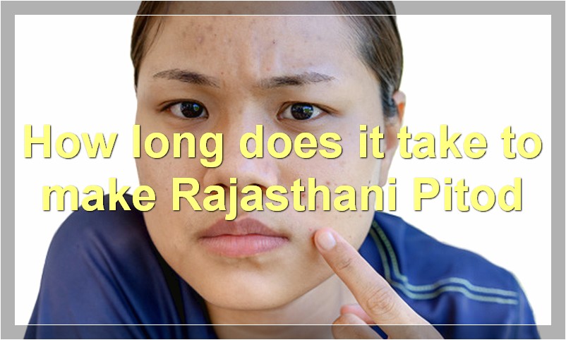 How long does it take to make Rajasthani Pitod?