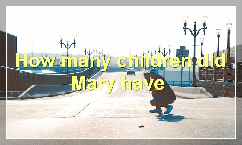 How many children did Mary have?