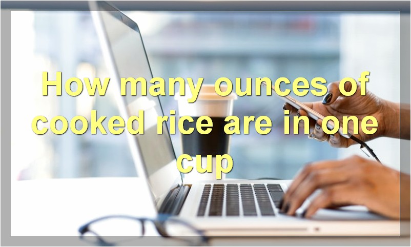 How many ounces of cooked rice are in one cup?