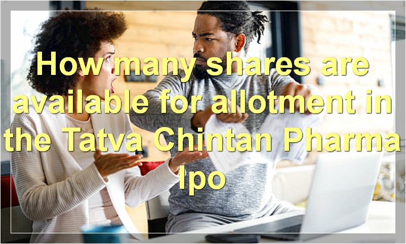 How many shares are available for allotment in the Tatva Chintan Pharma Ipo?