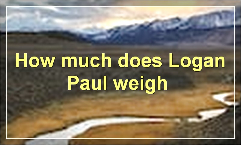How much does Logan Paul weigh?