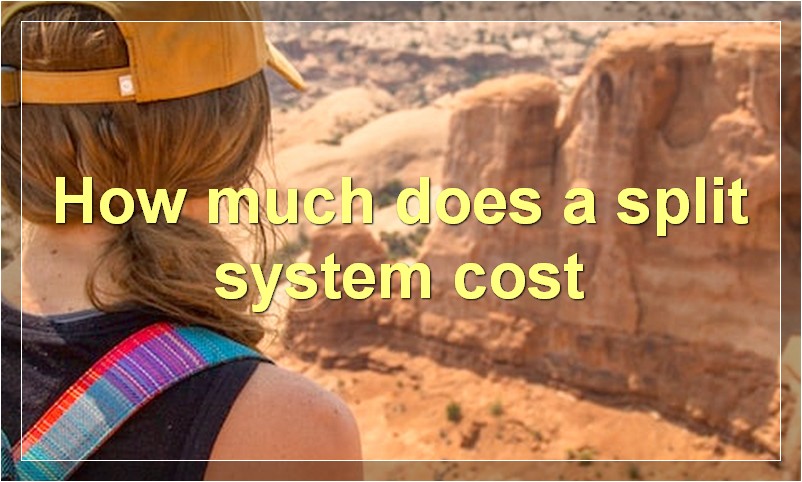 How much does a split system cost?