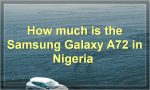 How much is the Samsung Galaxy A72 in Nigeria?