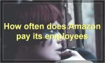 How often does Amazon pay its employees?