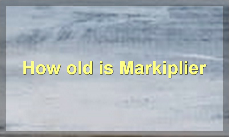 How old is Markiplier?