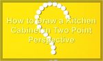 How to Draw a Kitchen Cabinet in Two Point Perspective