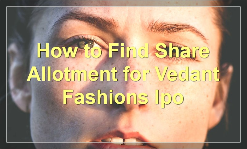 How to Find Share Allotment for Vedant Fashions Ipo?