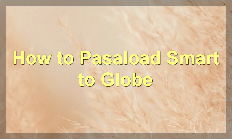 How to Pasaload Smart Prepaid, Postpaid, Smart to Globe