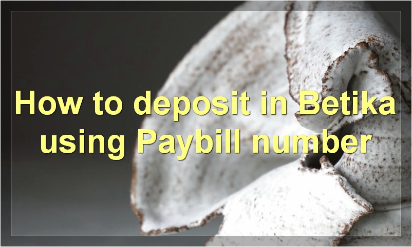 How to deposit in Betika using Paybill number?
