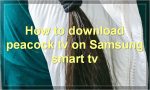 How to download peacock tv on Samsung smart tv?